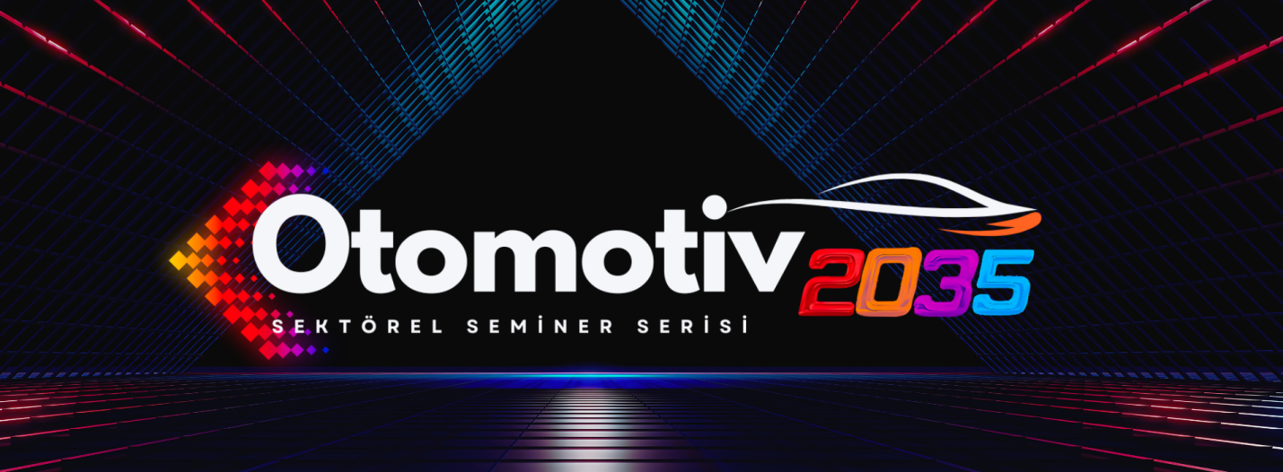 OTOMOTİV 2035 1. SEMİNER