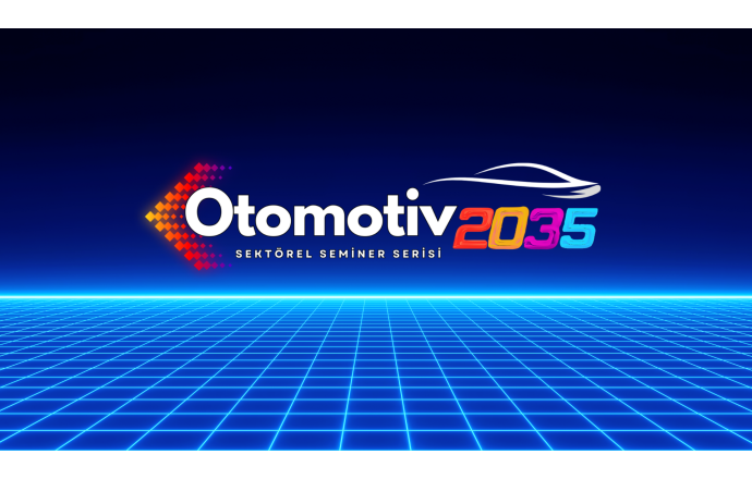 Otomotiv 2035 Seminer Serilerimiz Başladı ! Bugünden Geleceği Tasarlamak İçin 